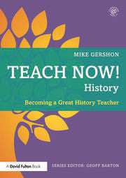 Teach Now! History
Becoming a Great History Teacher