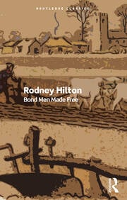 Bond Men Made Free
Medieval Peasant Movements and the English Rising of 1381