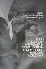 Food, Scarcity and Power in Southeastern Europe during the Second World War cover