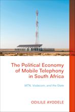 The Political Economy of Mobile Telephony in South Africa cover